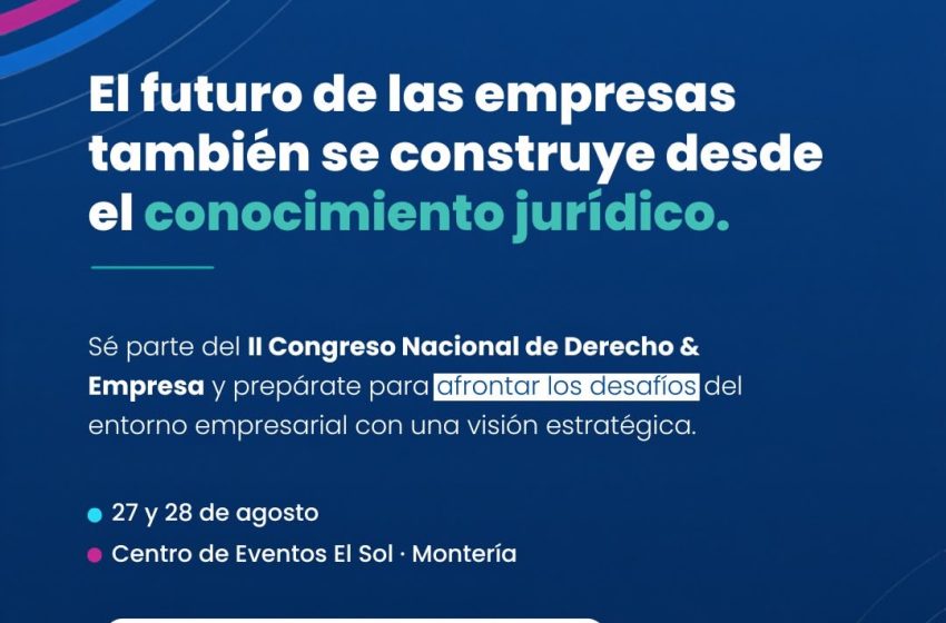  El II Congreso Nacional de Derecho & Empresa