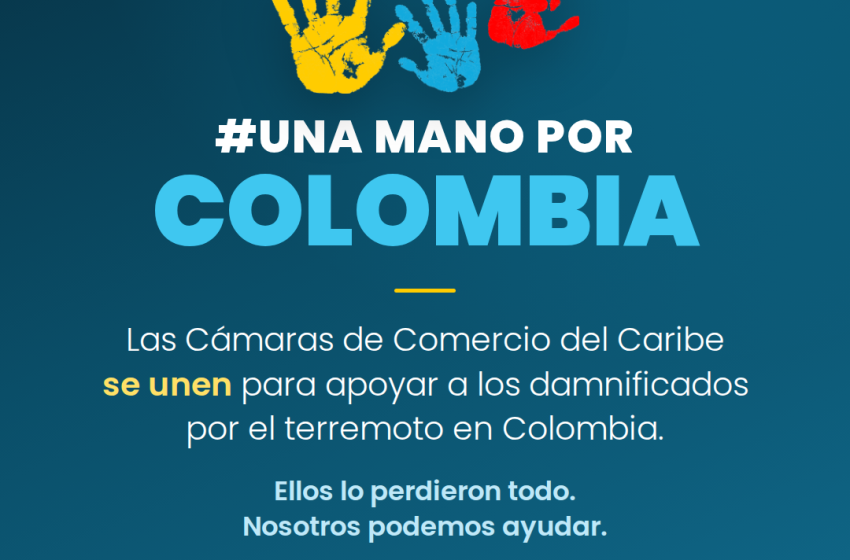  #UnaManoPorColombia: Cámaras de Comercio del Caribe se unen para  apoyar a las familias damnificadas por el terremoto